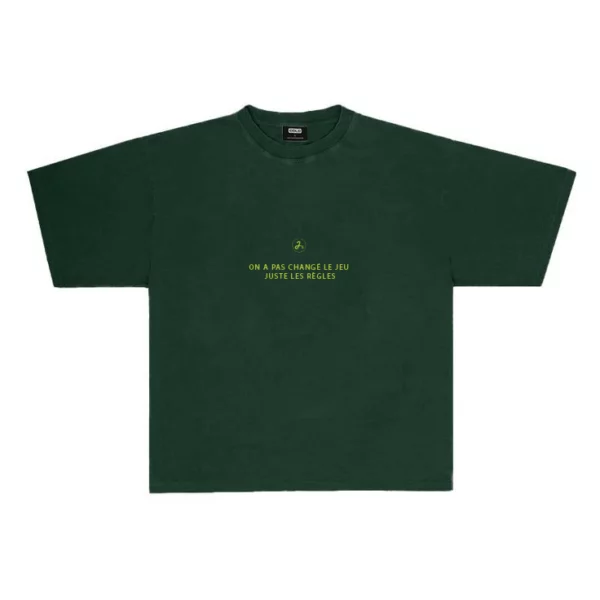 Tee shirt vert - inscription on a changé les règles pas le jeu